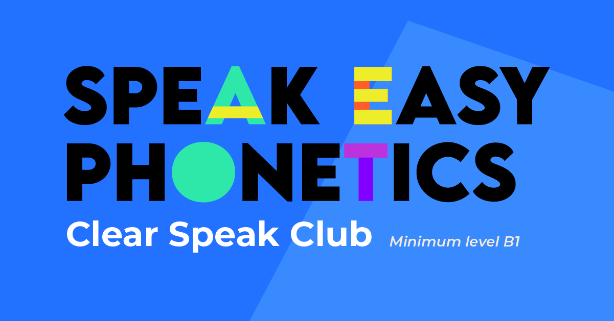 Speak Easy Phonetics: Clear Speak Club • Centro Colombo Americano de ...